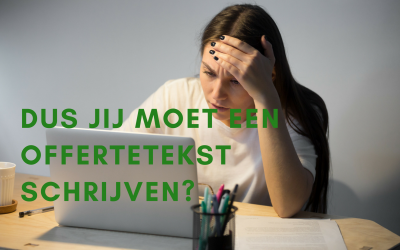 Dus jij moet een offertetekst schrijven?